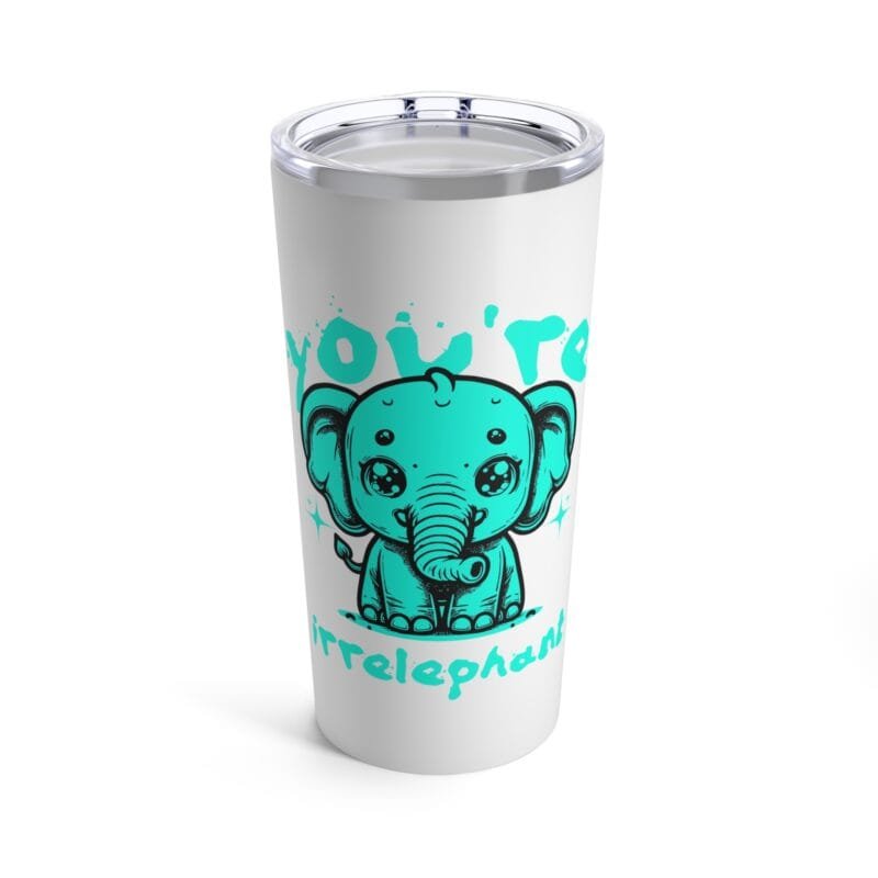 you're irrelephant tumbler