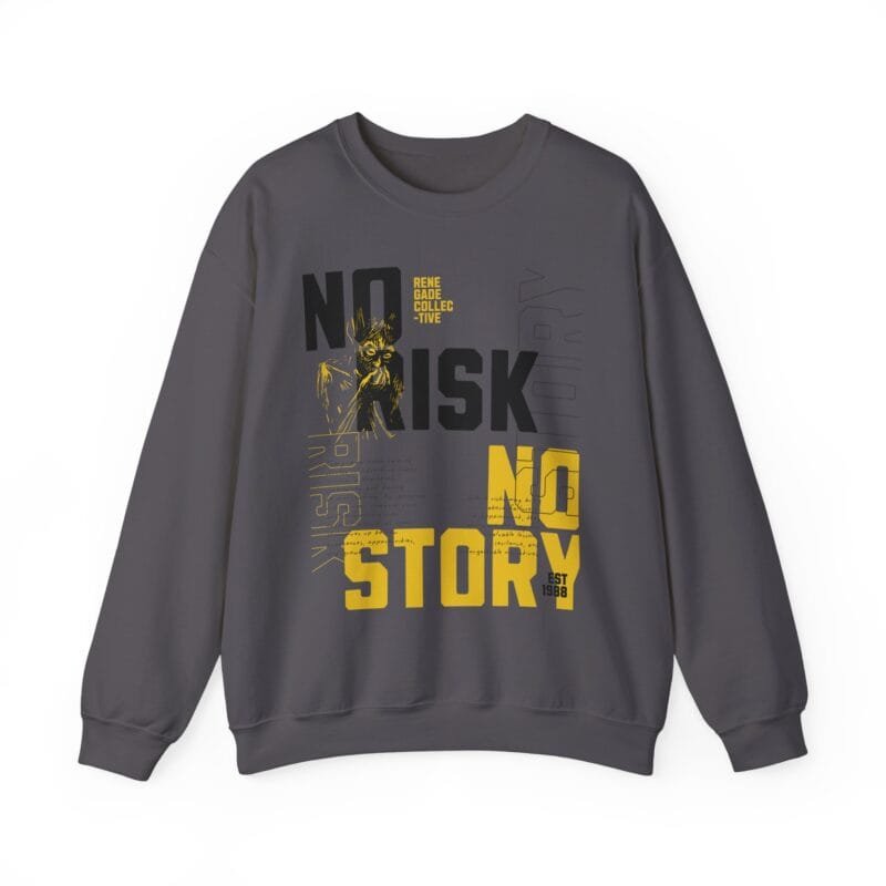 NO RISK NO STORY Inspirational No Risk No Story Sweatshirt - Unisex Heavy Blend Crewneck $22.03