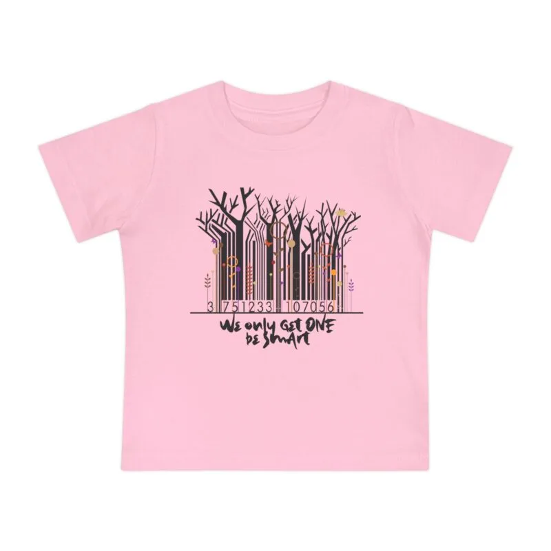 WE ONLY GET ONE BE SMART Whimsical Baby Short Sleeve T-Shirt | 'We Only Get One' Design - Perfect for Celebrations $16.60