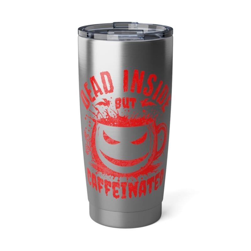DEAD INSIDE BUT CAFFEINATED Vagabond 20oz Tumbler - 'Dead Inside But Caffeinated' Funny Coffee Mug for Coffee Lovers $22.56