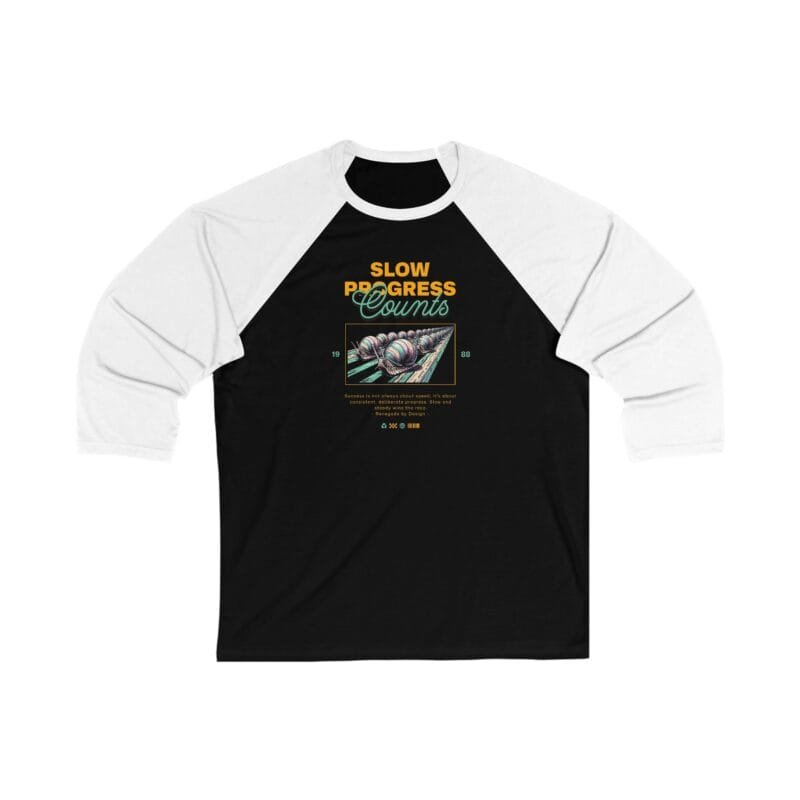 SLOW PROGRESS COUNTS Unisex 3\4 Sleeve Baseball Tee $24.13