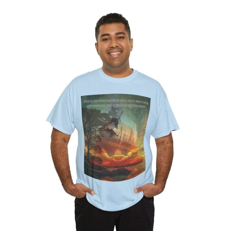 Buddhism - Faith is the encouragement when one's way is long and wearisome. and it leads to enlightenment $11.14