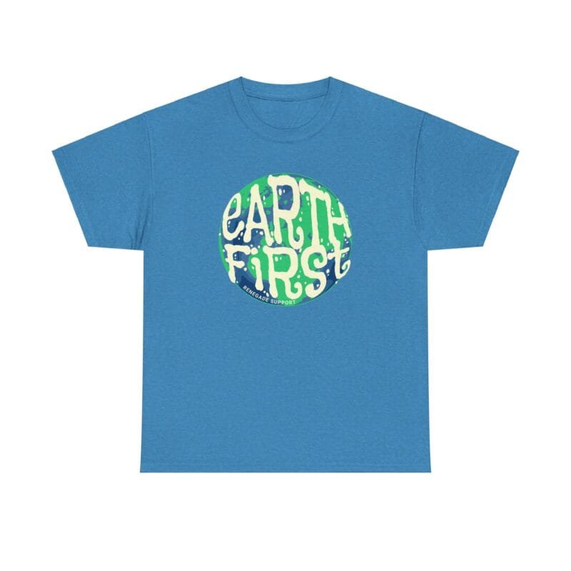 Earth First - Unisex Heavy Cotton Tee - Eco-Friendly Graphic T-Shirt $11.76