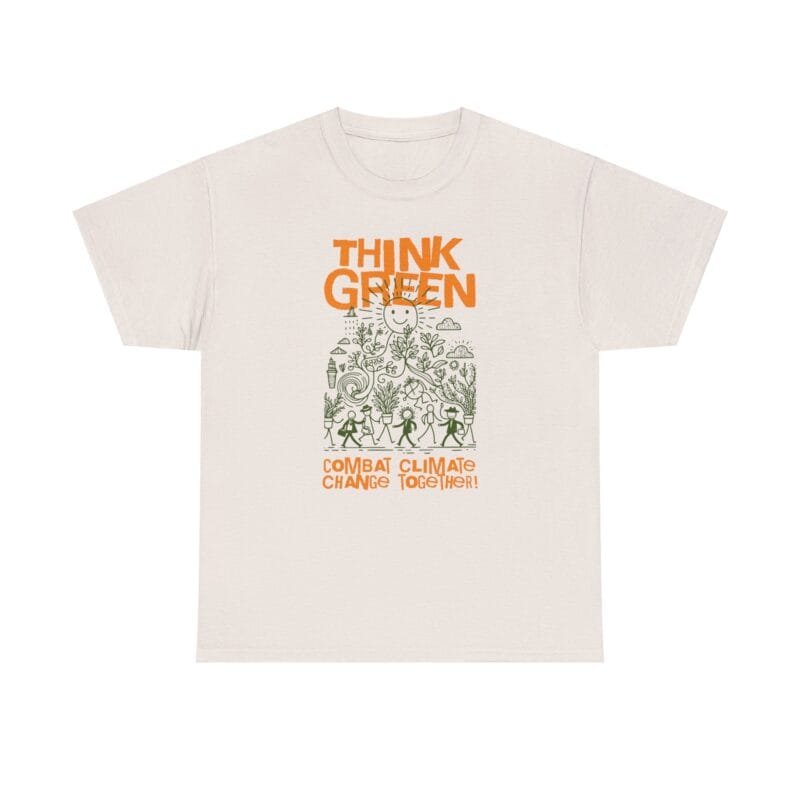 Think Green - Unisex Heavy Cotton Tee - Climate Change Awareness Shirt $11.76