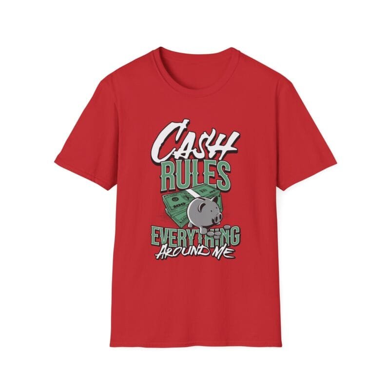 Cash Rules Everything Around Me - Unisex Softstyle T-Shirt - Bold Design for Hustlers $17.88