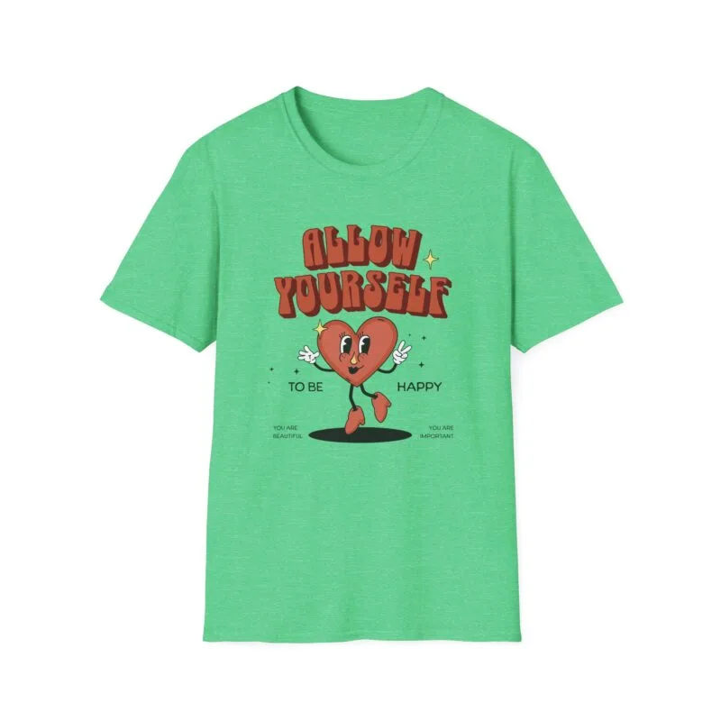 Allow Yourself to Be Happy -T-Shirt | Unisex Positive Vibes Tee, Motivational Shirt, Gift for Friends, Quirky Heart Design, Casual Wear $17.86