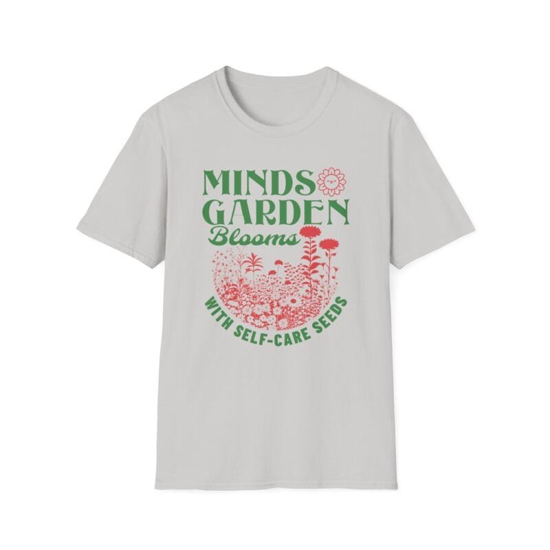 Minds Garden Blooms Self-Care T-Shirt – Unisex Softstyle Tee for Mindfulness and Nature Lovers $17.88