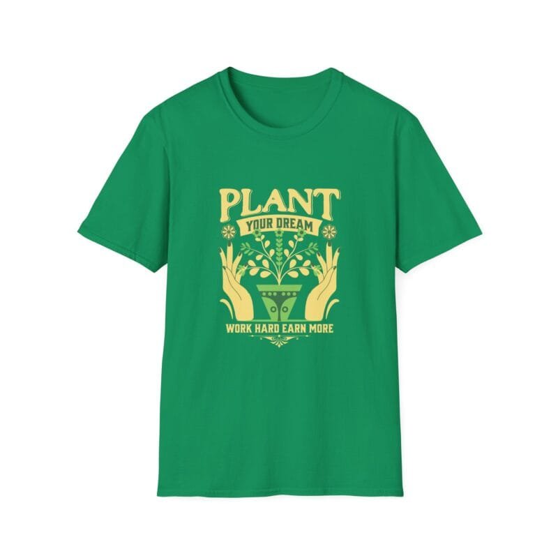 Plant Your Dream - Motivational Plant Your Dream T-Shirt for Garden Lovers $17.88