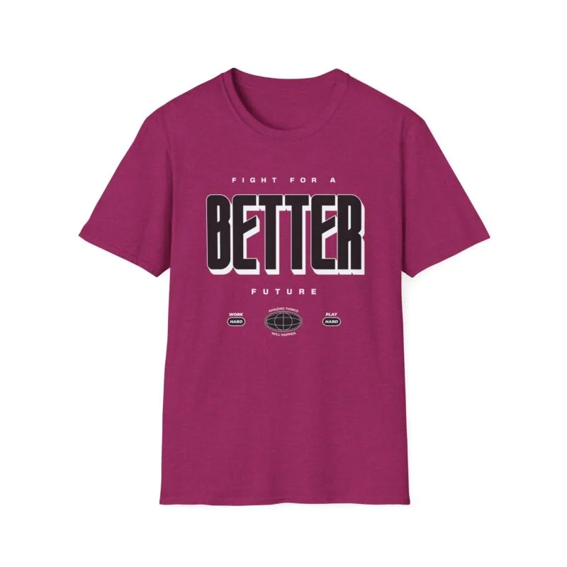 Amazing Things - Unisex Softstyle T-Shirt - Fight for a Better Future, Inspirational Tee for Activists, Motivational Apparel, Perfect Gift for [...] $17.86
