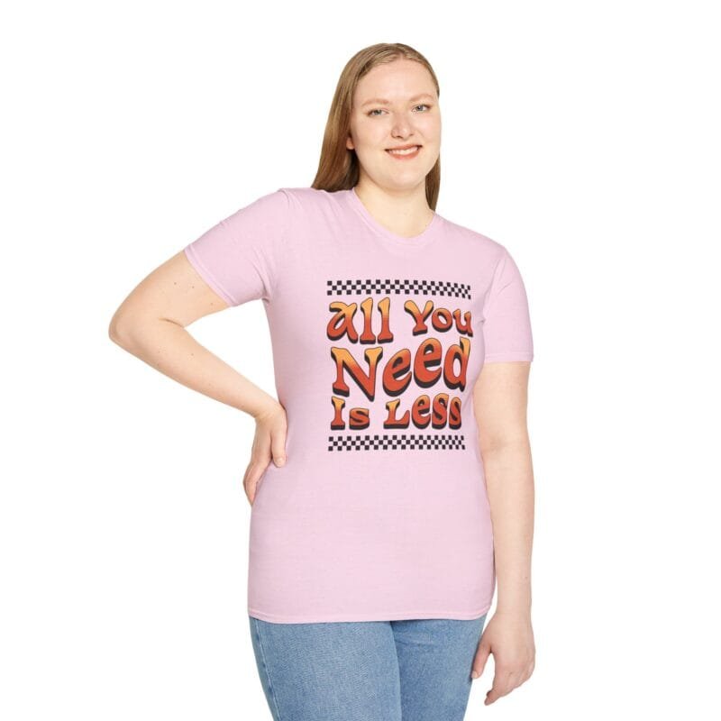 All You Need Is Less - Retro Quote Unisex T-Shirt - "All You Need Is Less" - Eco-Friendly Comfort $17.88